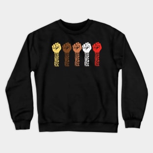 Together WE RISE-Black lives matter Crewneck Sweatshirt